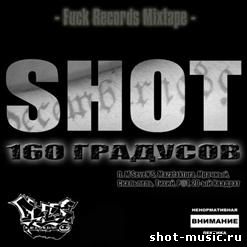 Shot - 160 Градусов Mixtape (2008)